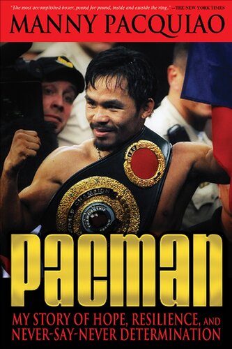 ﻿Pacman: My Story of Hope، Resilience و هرگز نگو و هرگز عزم راسخ