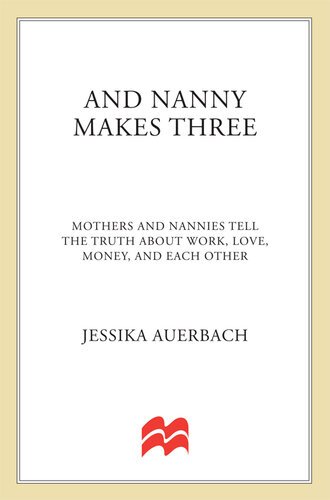 ﻿و دایه سه می سازد: مادران و دایه ها حقیقت را در مورد کار، عشق، پول و یکدیگر می گویند