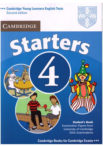 ﻿Cambridge Young Learners English Tests Starters 4 Student's Book: Examination Papers from the University of Cambridge ESOL Examinations