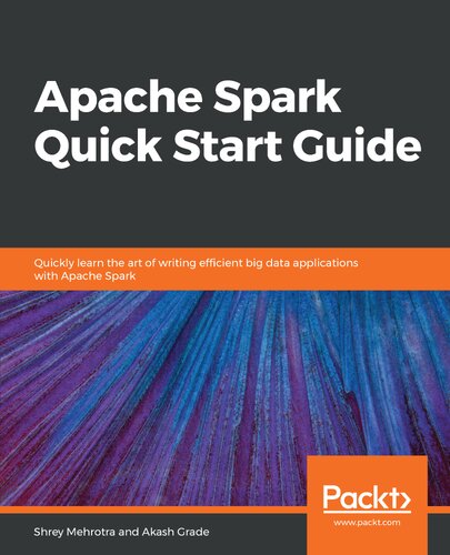﻿راهنمای شروع سریع Apache Spark: به سرعت هنر نوشتن برنامه های کاربردی کلان داده کارآمد را با Apache Spark یاد بگیرید.