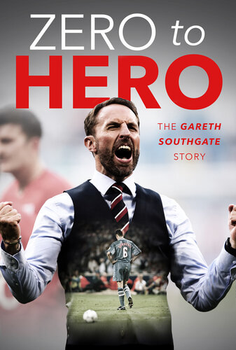 ﻿Zero to Hero: The Gareth Southgate Story