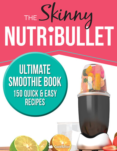 ﻿کتاب اسموتی نهایی Skinny Nutribullet