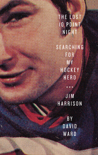 ﻿The Lost 10 Point Night: Searching for My Hockey Hero. . . جیم هریسون