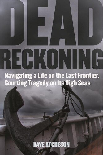 ﻿Dead Reckoning: Navigating a Life on the Last Frontier، درخواست تراژدی در دریای آزاد آن