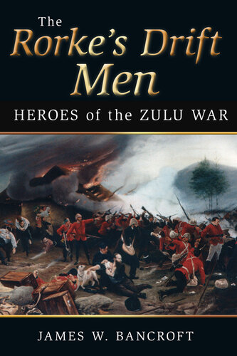 ﻿The Rorke's Drift Men: Heroes of the Zulu War
