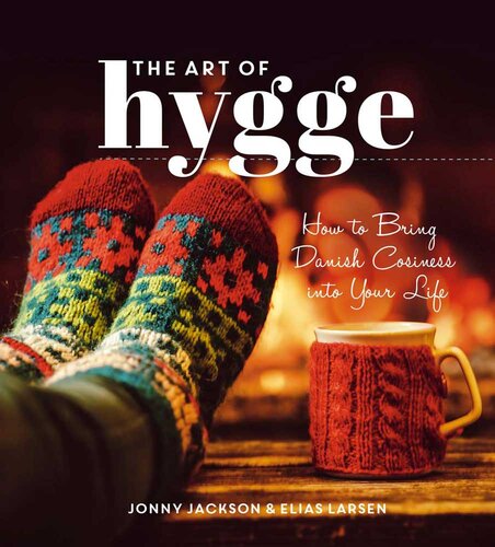 ﻿هنر Hygge: چگونه آرامش دانمارکی را به زندگی خود بیاورید