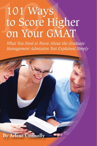 ﻿101 روش برای کسب امتیاز بالاتر در GMAT: آنچه شما باید در مورد آزمون پذیرش مدیریت فارغ التحصیل بدانید که به سادگی توضیح داده شده است