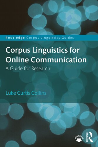 ﻿Corpus Linguistics for Online Communication: A Guide for Research (Routledge Corpus Linguistics Guides)