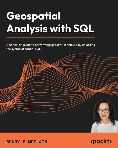 ﻿تجزیه و تحلیل جغرافیایی با SQL: راهنمای عملی برای انجام تجزیه و تحلیل مکانی با باز کردن سینتکس SQL فضایی