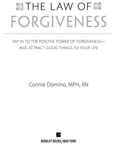 ﻿قانون بخشش: به قدرت مثبت بخشش ضربه بزنید - و چیزهای خوب را به زندگی خود جذب کنید