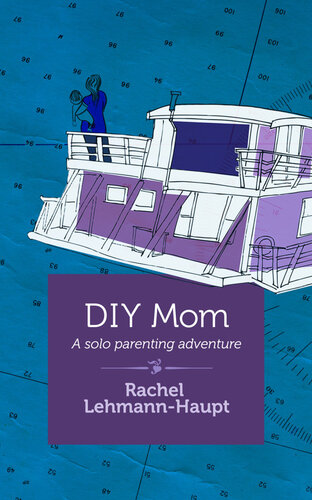﻿DIY Mom: A Solo Parenture Adventure