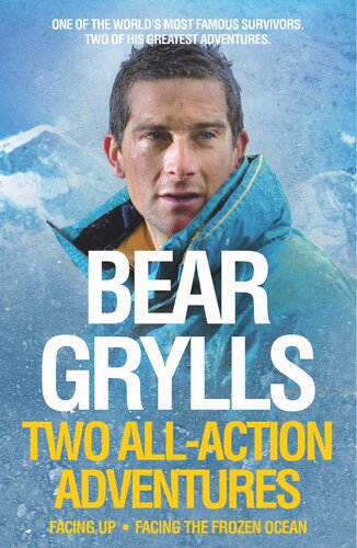﻿Bear Grylls: Facing Up and Facing the Frozen Ocean: All-Action Adventures on Everest and the Ocean