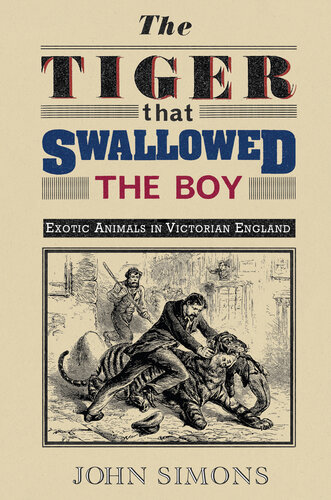 ﻿ببری که پسر را بلعید: حیوانات عجیب و غریب در انگلستان ویکتوریایی
