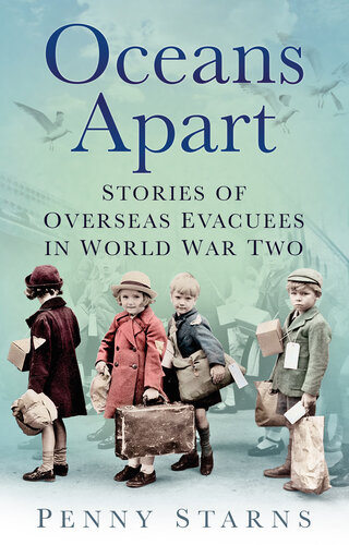 ﻿Oceans Apart: Stories of Oceans Evacuees در جنگ جهانی دوم