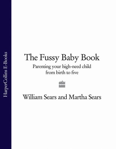 ﻿The Fussy Baby Book: فرزند پرنیاز خود را از بدو تولد تا پنج سالگی تربیت کنید