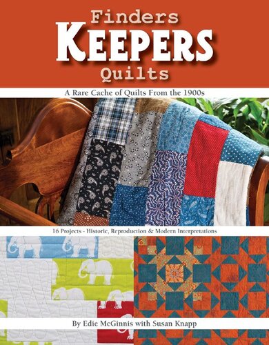﻿Finders Keepers Quilts: A Rare Cache of Quilts مربوط به دهه 1900 - 15 پروژه - تاریخی، بازتولید و تفسیر مدرن