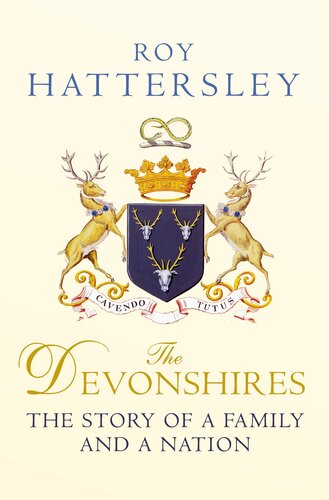 ﻿The Devonshires: The Story of a Family and a Nation