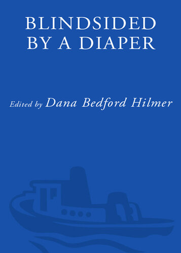 ﻿Blindsided by a Diaper: بیش از 30 مرد و زن نشان می دهند که چگونه والدین یک رابطه را تغییر می دهد