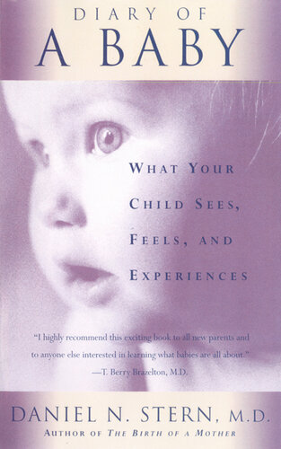 ﻿دفتر خاطرات یک نوزاد: آنچه فرزند شما می بیند، احساس می کند و تجربه می کند
