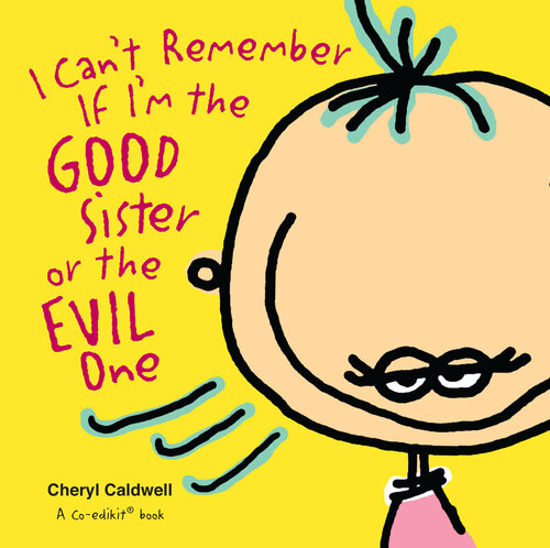 ﻿من نمی توانم به یاد بیاورم که خواهر خوبم یا بد