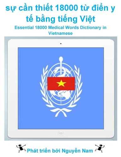 ﻿Necessity 18000 فرهنگ لغت پزشکی به ویتنامی: Essential 18000 واژه نامه پزشکی به ویتنامی
