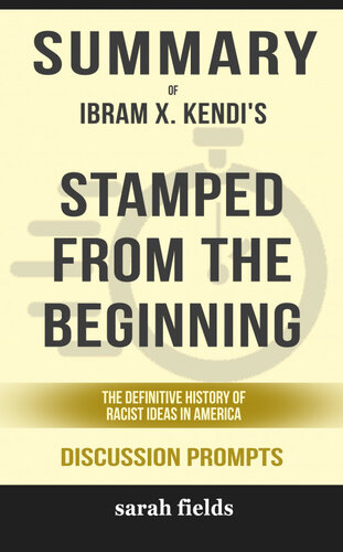 ﻿خلاصه ای از Stamped from the Beginning: The Definitive History of Racist Ideas in America by Ibram X. Kendi (Discussion Prompts)