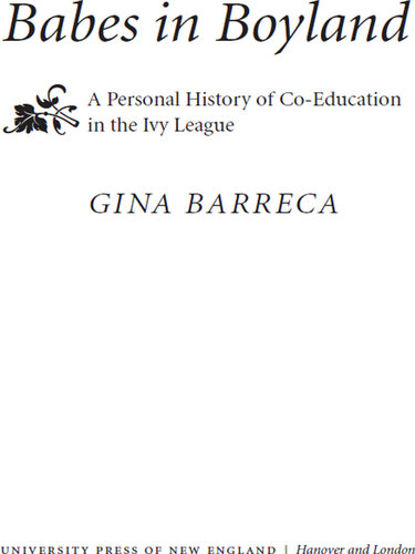 ﻿Babes in Boyland: A Personal History of Co-Education in Ivy League