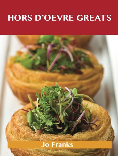 ﻿Hors D'Oeuvre Greats: Delicious Hors D'Oeuvre Recipes، 100 دستور غذای برتر Hors D'Oeuvre