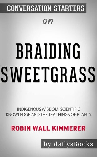 ﻿Braiding Sweetgrass--خرد بومی، دانش علمی و آموزه های گیاهان توسط رابین وال کیمرر--شروع گفتگو
