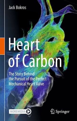 ﻿Heart of Carbon: The Story Behind the Pursuit of Perfect Mechanical Heart Valve