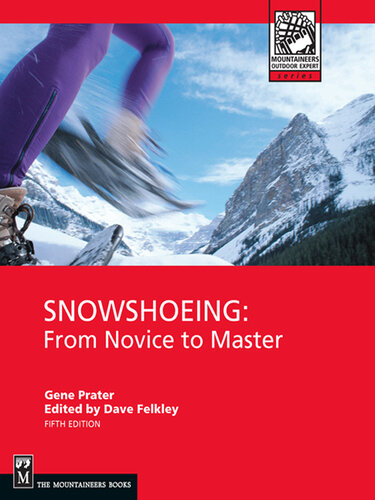 ﻿Snowshoeing: From Novice to Master