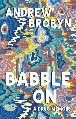 ﻿Babble On: A Drug Memoir