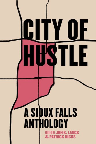 ﻿City of Hustle: A Sioux Falls Anthology