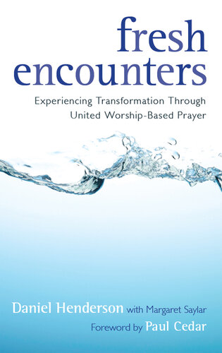 ﻿برخوردهای تازه: تجربه تحول از طریق دعا مبتنی بر عبادت متحد