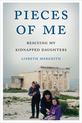﻿Pieces of Me: Rescuing My Kidnapped Daughters