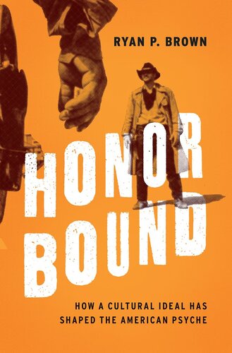 ﻿Honor Bound: چگونه یک ایده آل فرهنگی روان آمریکایی را شکل داده است