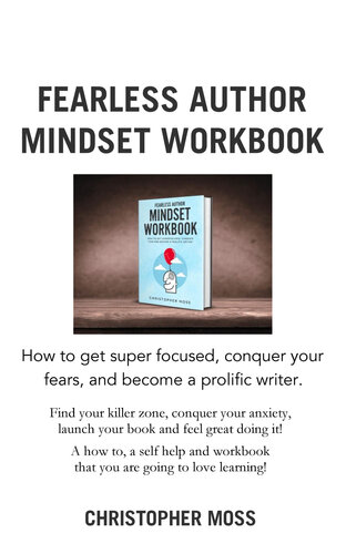 ﻿کتاب کار ذهنیت نویسنده بی باک: چگونه تمرکز فوق العاده داشته باشیم، بر ترس غلبه کنیم و نویسنده ای پرکار شویم!