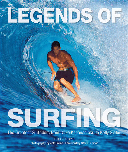 ﻿Legends of Surfing: The Greatest Surfriders از Duke Kahanamoku تا Kelly Slater