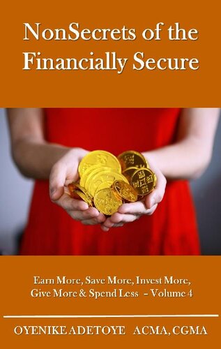 ﻿NonSecrets of the Financially Secure - جلد 4: بیشتر کسب کنید، بیشتر پس انداز کنید، بیشتر سرمایه گذاری کنید، بیشتر بدهید
