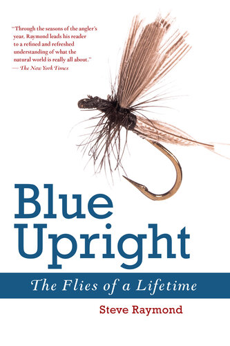﻿Blue Upright: The Flies of a Lifetime