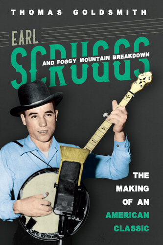 ﻿Earl Scruggs و Foggy Mountain Breakdown: The Making of a American Classic