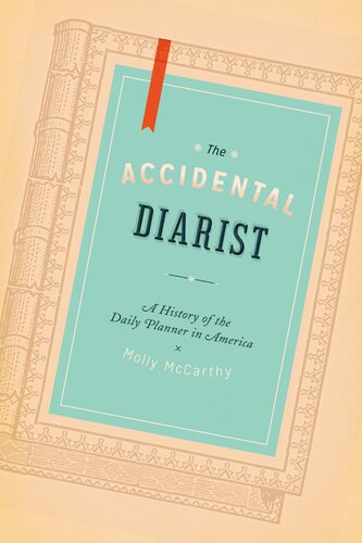 ﻿The Accidental Diarist: A History of Daily Planner in America: A History of Daily Planner in America