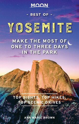 ﻿Moon Best of Yosemite: از یک تا سه روز در پارک حداکثر استفاده را ببرید
