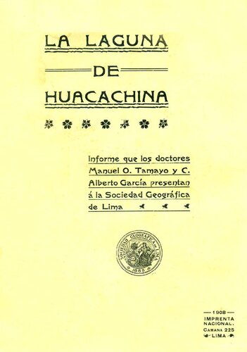 ﻿مرداب Huacachina (Ica). گزارشی که پزشکان Manuel O. Tamayo و C. Alberto García به انجمن جغرافیایی لیما ارائه کردند [ناقص]