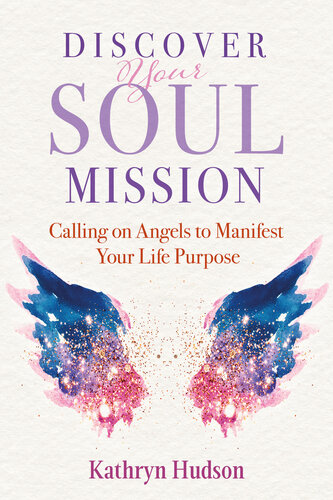﻿ماموریت روح خود را کشف کنید: فراخوانی از فرشتگان برای نشان دادن هدف زندگی شما