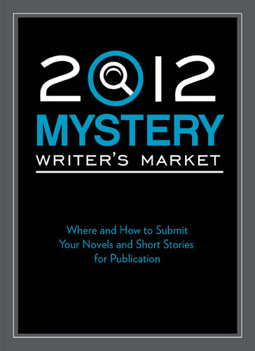 ﻿2012 Mystery Writer's Market: کجا و چگونه رمان ها و داستان های کوتاه خود را برای انتشار ارسال کنید