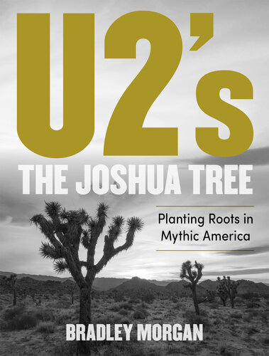 ﻿U2 The Joshua Tree: Planting Roots in Mythic America