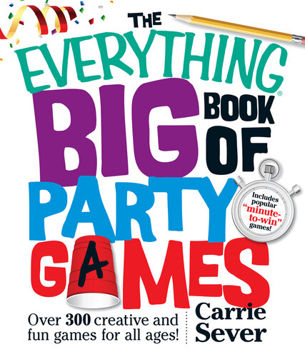 ﻿The Everything Big Book of Party Games: بیش از 300 بازی خلاقانه و سرگرم کننده برای همه سنین!