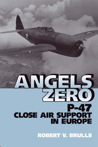﻿Angels Zero: P-47 Close Air Support در اروپا