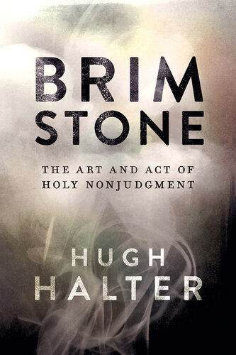 ﻿Brimstone: The Art and Act of Holy Nojudgment